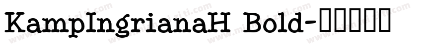 KampIngrianaH Bold字体转换